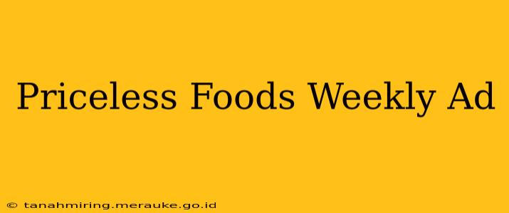 Priceless Foods Weekly Ad