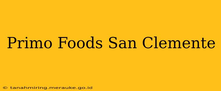 Primo Foods San Clemente