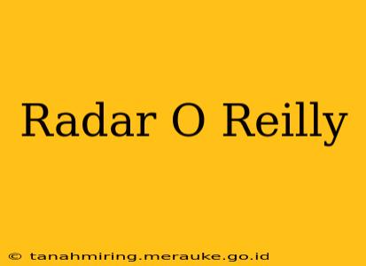Radar O Reilly
