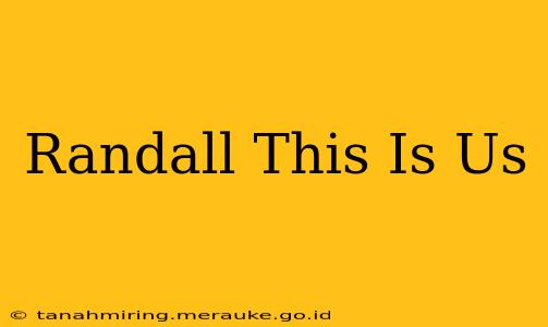 Randall This Is Us