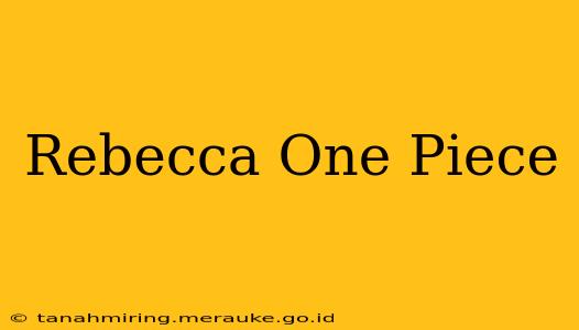 Rebecca One Piece