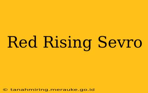 Red Rising Sevro