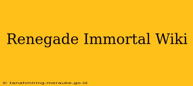 Renegade Immortal Wiki