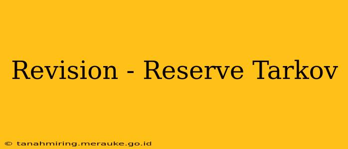 Revision - Reserve Tarkov