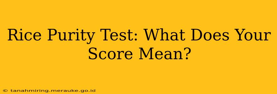 Rice Purity Test: What Does Your Score Mean?