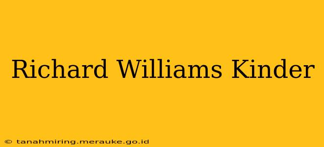 Richard Williams Kinder