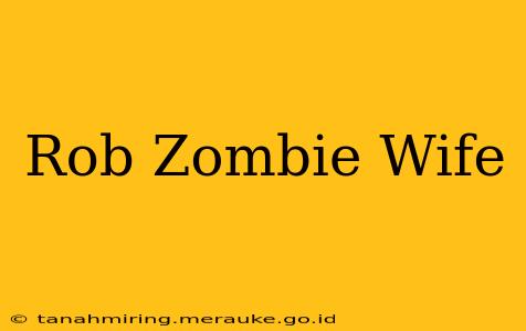 Rob Zombie Wife