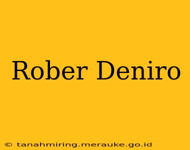 Rober Deniro
