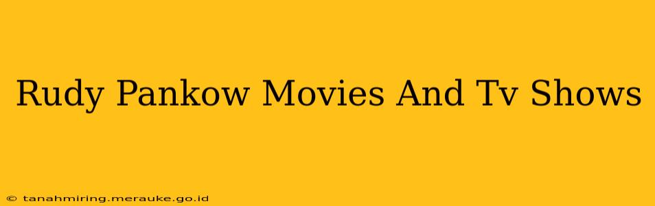 Rudy Pankow Movies And Tv Shows