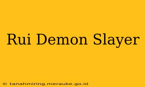 Rui Demon Slayer