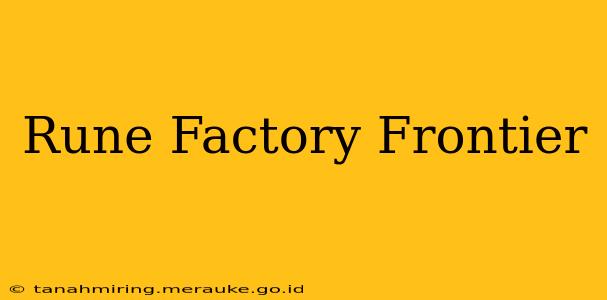 Rune Factory Frontier