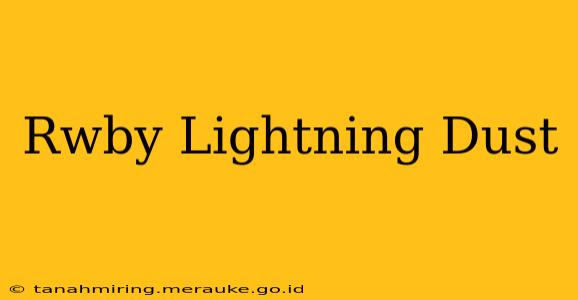Rwby Lightning Dust
