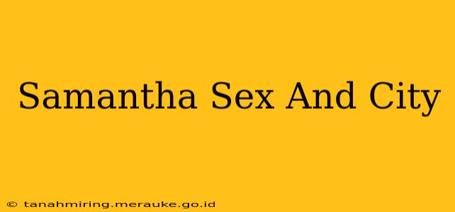 Samantha Sex And City
