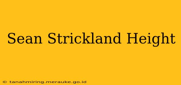 Sean Strickland Height