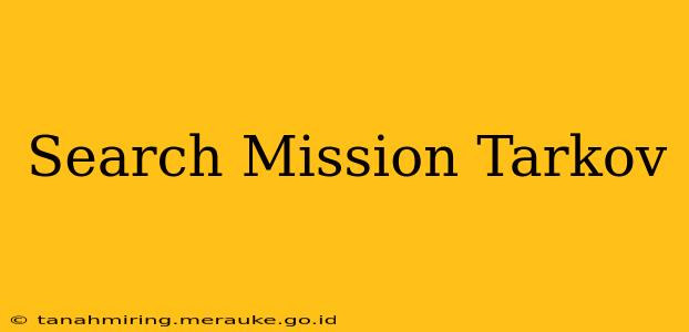 Search Mission Tarkov