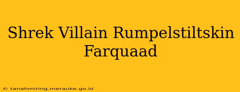 Shrek Villain Rumpelstiltskin Farquaad