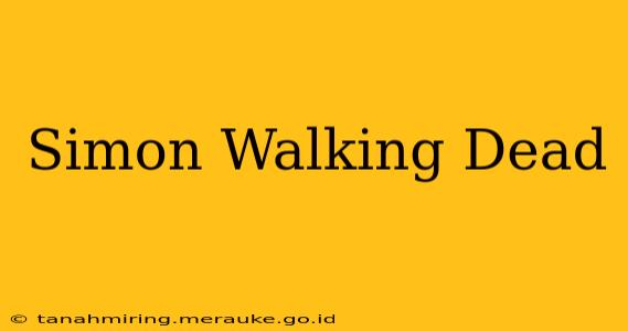 Simon Walking Dead