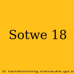 Sotwe 18