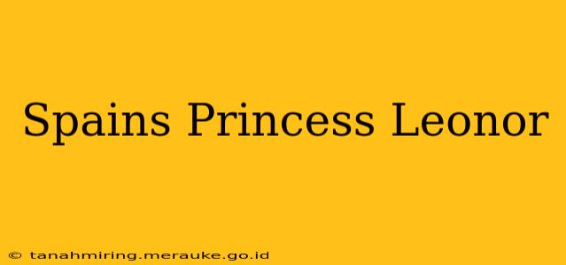 Spains Princess Leonor