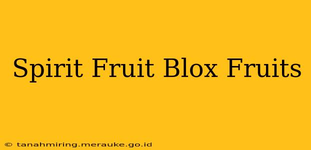 Spirit Fruit Blox Fruits