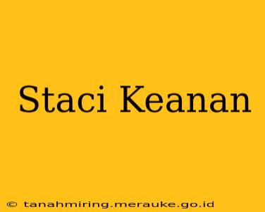 Staci Keanan