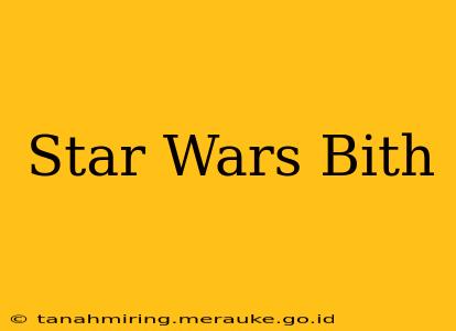 Star Wars Bith