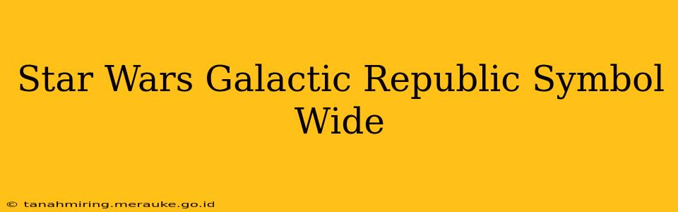 Star Wars Galactic Republic Symbol Wide