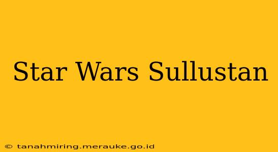 Star Wars Sullustan