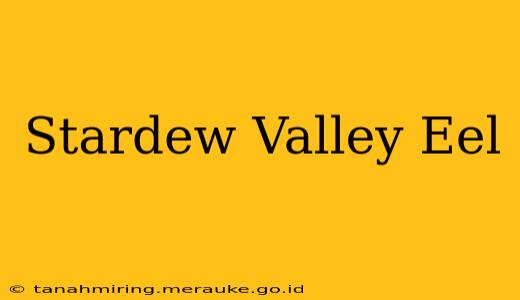 Stardew Valley Eel