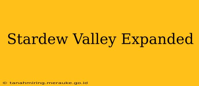 Stardew Valley Expanded