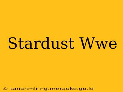 Stardust Wwe