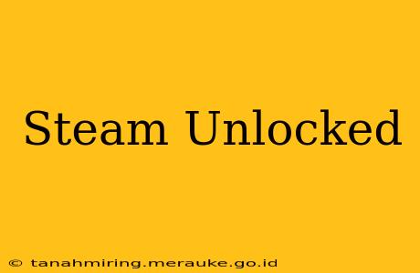 Steam Unlocked