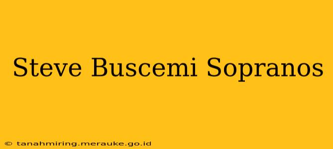Steve Buscemi Sopranos