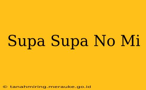 Supa Supa No Mi