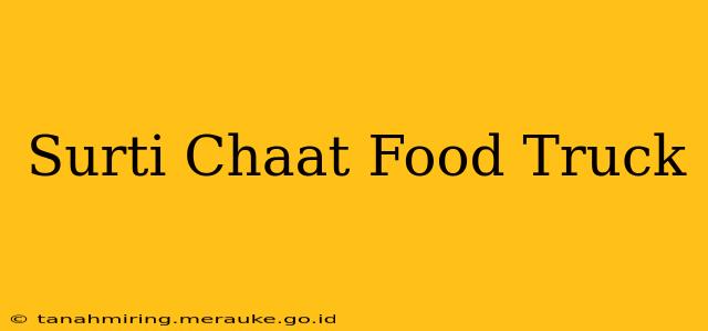 Surti Chaat Food Truck
