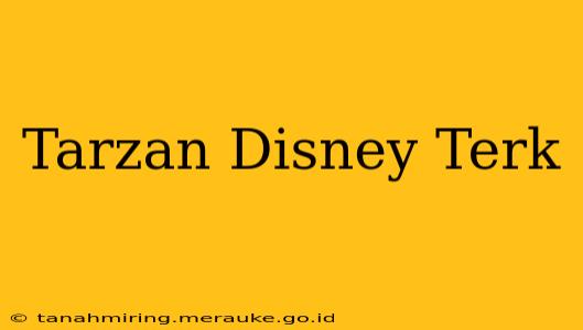 Tarzan Disney Terk