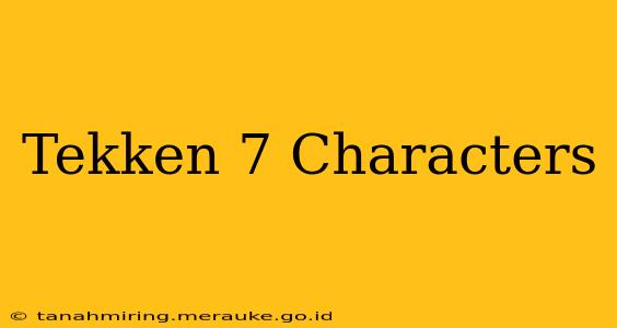 Tekken 7 Characters