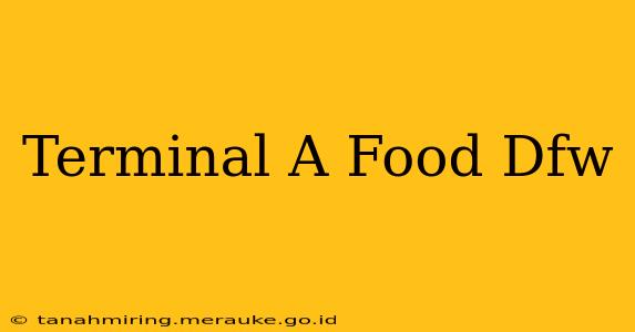 Terminal A Food Dfw