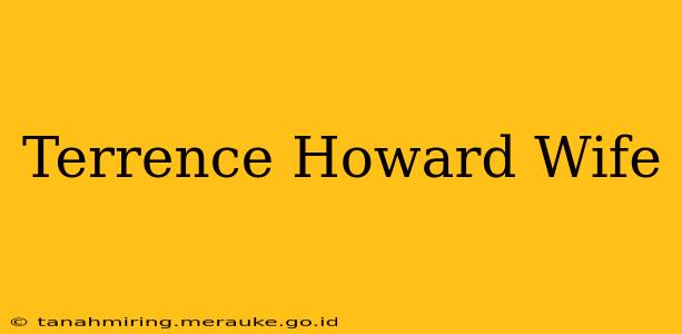 Terrence Howard Wife