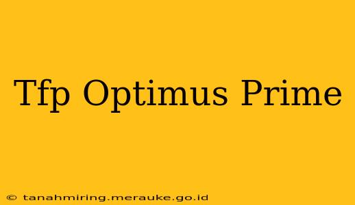 Tfp Optimus Prime