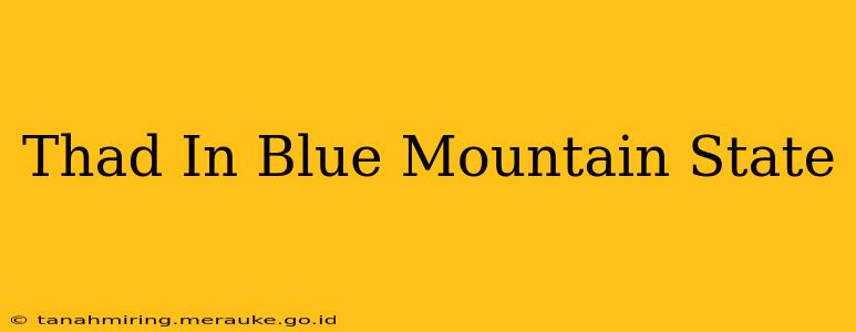 Thad In Blue Mountain State