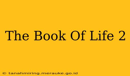 The Book Of Life 2