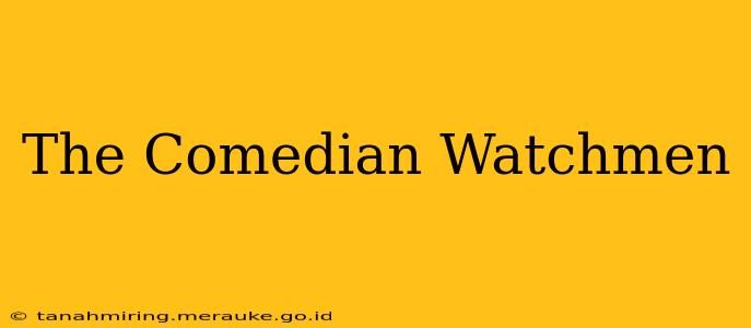 The Comedian Watchmen