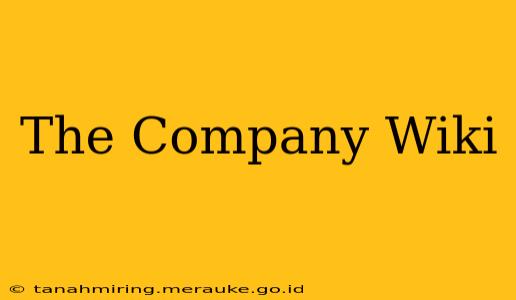 The Company Wiki