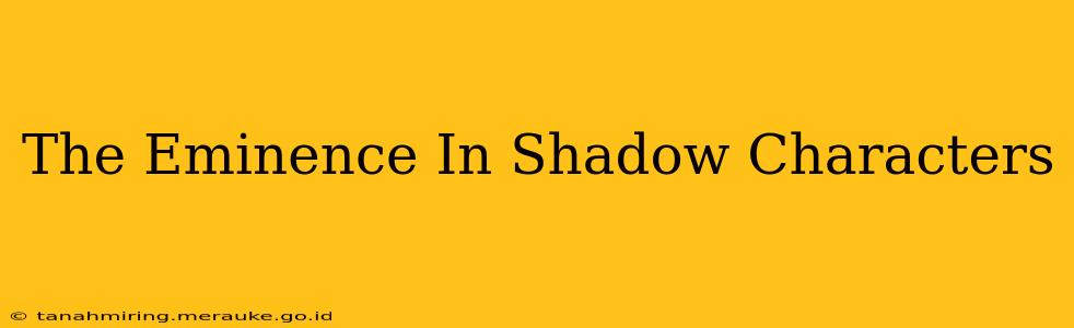 The Eminence In Shadow Characters