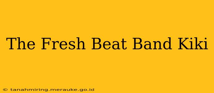 The Fresh Beat Band Kiki