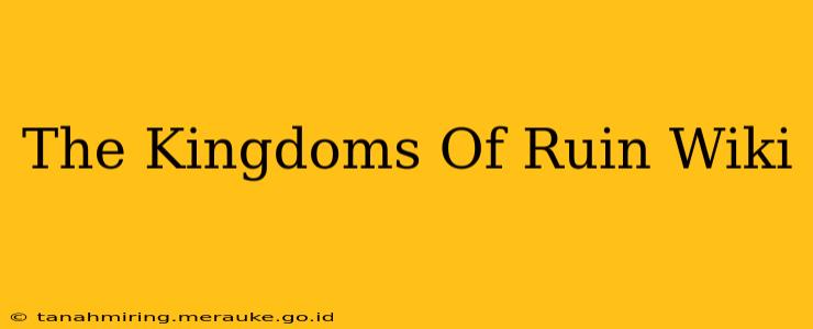 The Kingdoms Of Ruin Wiki