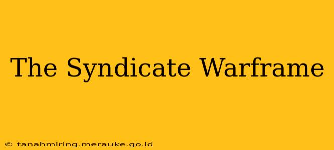 The Syndicate Warframe