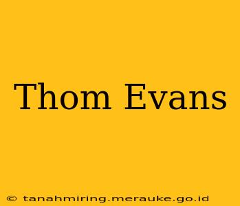 Thom Evans