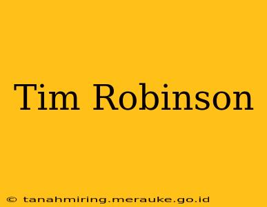 Tim Robinson
